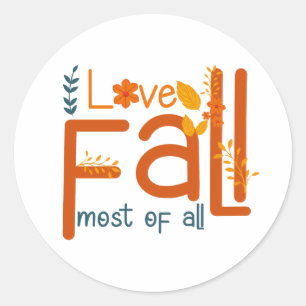 I Love Fall Most Of All – Autumn Aesthetic Design Classic Round Sticker