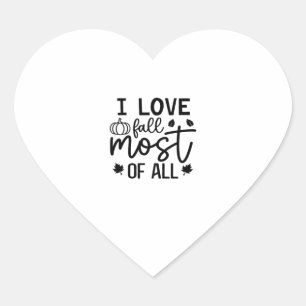 I Love Fall Most of All Classic T-Shirt Heart Sticker