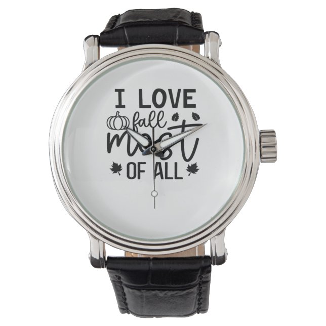 I Love Fall Most of All Classic T-Shirt Watch (Front)