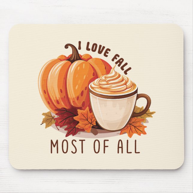 I Love Fall Most Of All – Latte & Autumn Vibes Mouse Pad (Front)