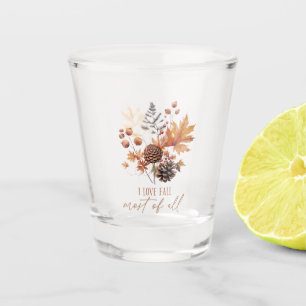 I Love Fall Most Of All - Leaves Foliage Shot Glass