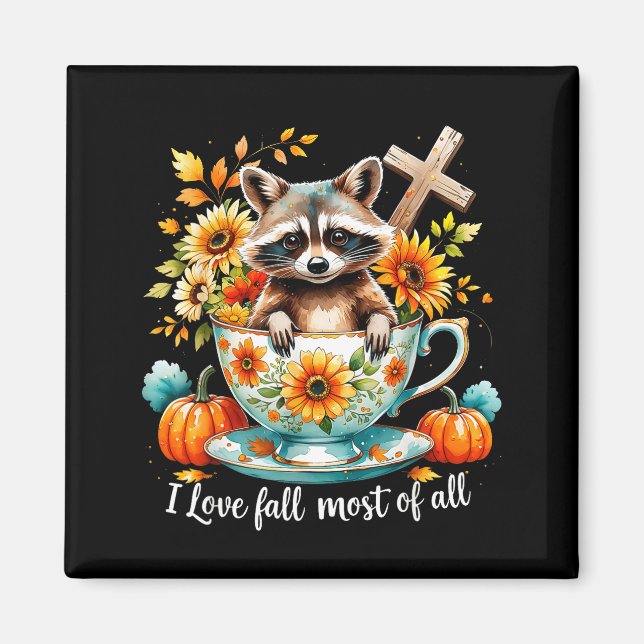 I Love Fall Most Of All Raccoon Autumn Gift  Magnet (Front)
