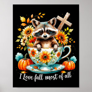 I Love Fall Most Of All Raccoon Autumn Gift  Poster