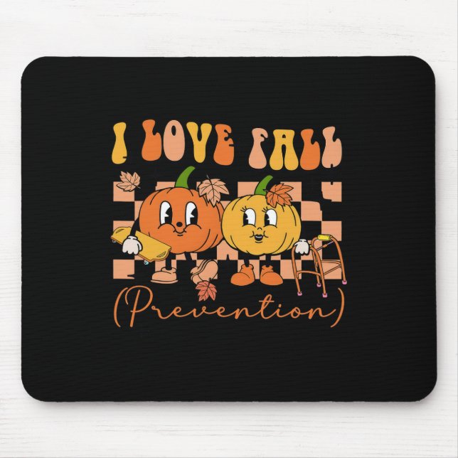 I Love Fall Prevention Physical Therapy Ot Pumpkin Mouse Pad (Front)