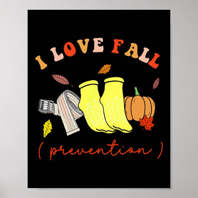 I Love Fall Prevention Socks Thanksgiving Autumn  Poster (Front)