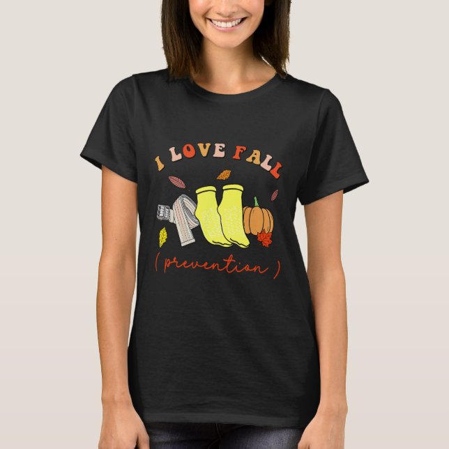 I Love Fall Prevention Socks Thanksgiving Autumn  T-Shirt (Front)