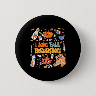 I Love Fall Prevention Thanksgiving Nurse Physical 6 Cm Round Badge