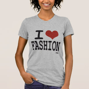 I love Fashion T-Shirt