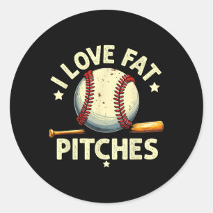 I Love Fat Pitches Bysebyll Funny Sports Lovers  Classic Round Sticker