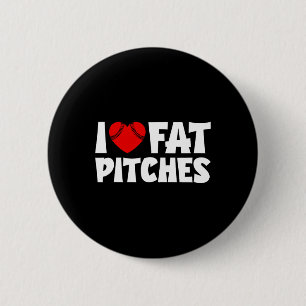 I Love Fat Pitches Heart Bysebyll Design I Heart F 6 Cm Round Badge