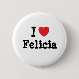 I love Felicia heart T-Shirt 6 Cm Round Badge