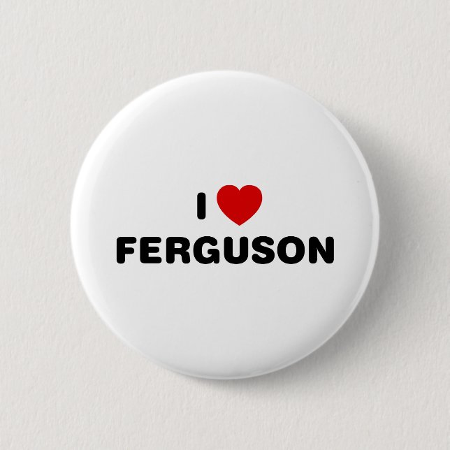 I Love Ferguson Missouri 6 Cm Round Badge (Front)