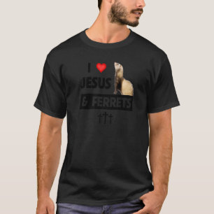 I Love Ferrets And Jesus  Christian Cross Animal T-Shirt