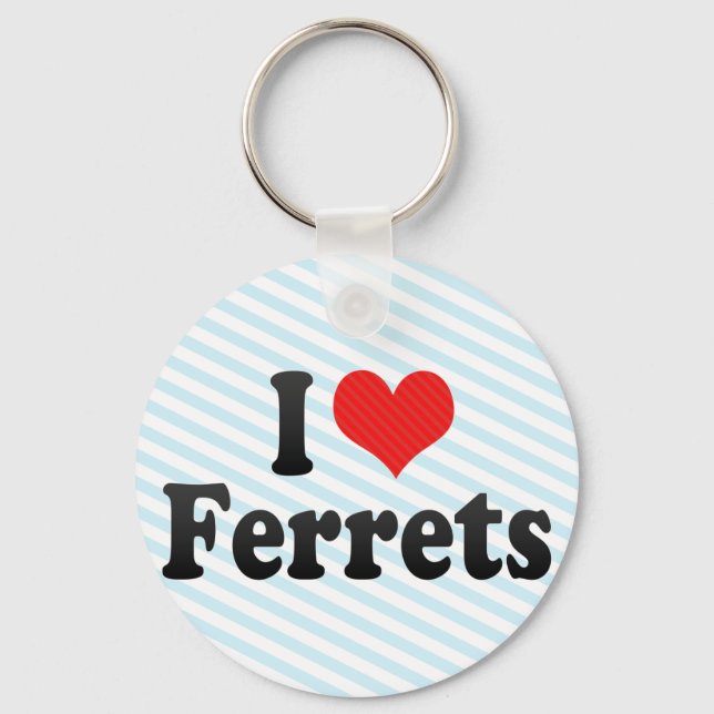 I Love Ferrets Key Ring (Front)