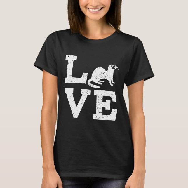 I Love Ferrets T-Shirt (Front)