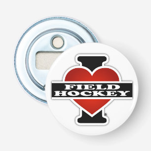 I Love Field Hockey Bottle Opener