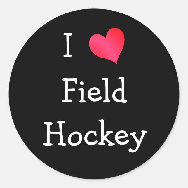 I Love Field Hockey Classic Round Sticker (Front)