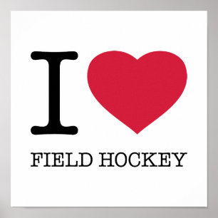 I LOVE FIELD HOCKEY POSTER