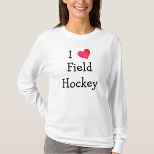I Love Field Hockey T-Shirt