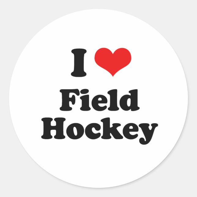 I Love Field Hockey Tshirt Classic Round Sticker (Front)