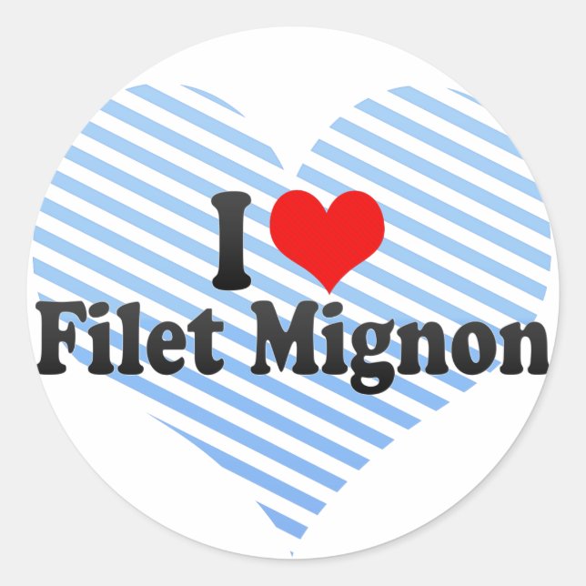 I Love Filet Mignon Classic Round Sticker (Front)