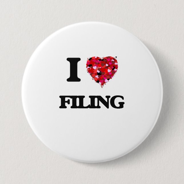 I Love Filing 7.5 Cm Round Badge (Front)
