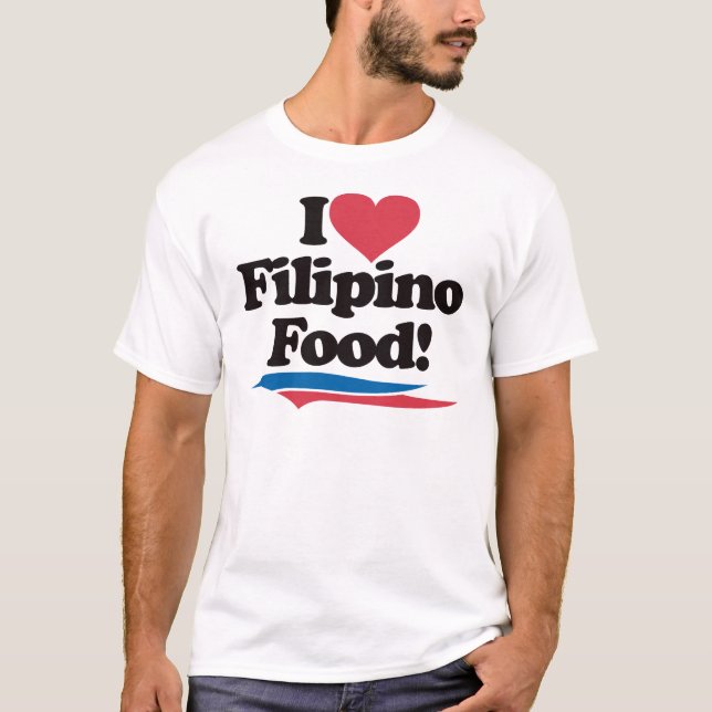 I Love Filipino Food T-Shirt (Front)