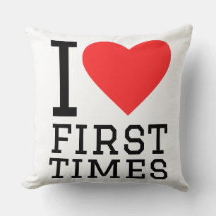 I love first times cushion