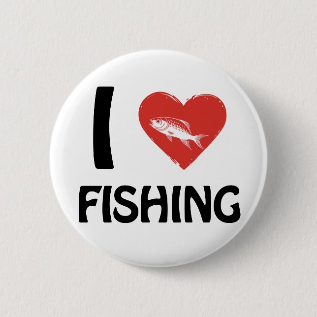 I love Fishing 6 Cm Round Badge (Front)