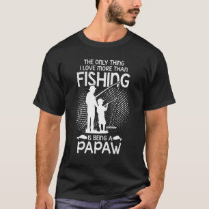 I Love Fishing Papaw Grandpa Grandson Special T-Shirt
