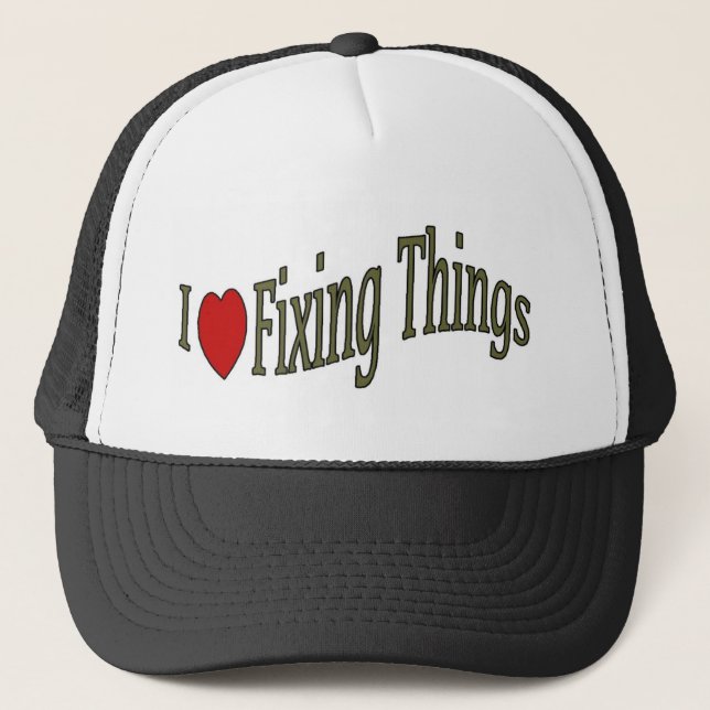 I love fixing things hat (Front)