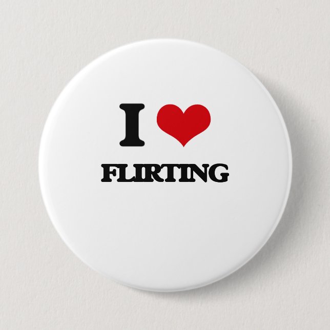 i LOVE fLIRTING 7.5 Cm Round Badge (Front)