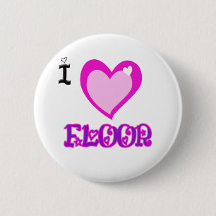 I LOVE Floor 6 Cm Round Badge