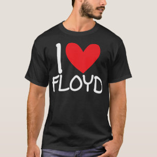 I Love Floyd Name Personalised Men Guy BFF Friend  T-Shirt
