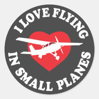 I Love Flying In Small Planes Classic Round Sticker