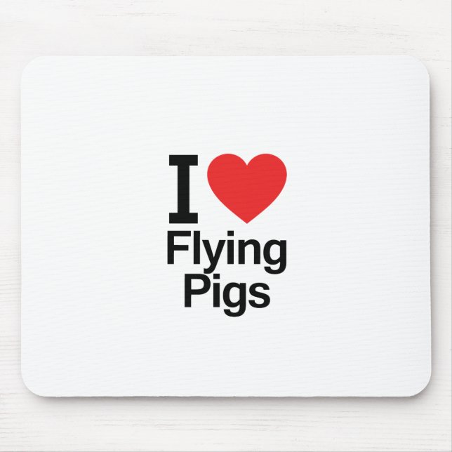 I Love Flying Pigs Mouse Pad (Front)