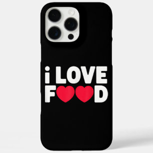 I Love Food Funny Foodie Gift for Men iPhone 16 Pro Max Case