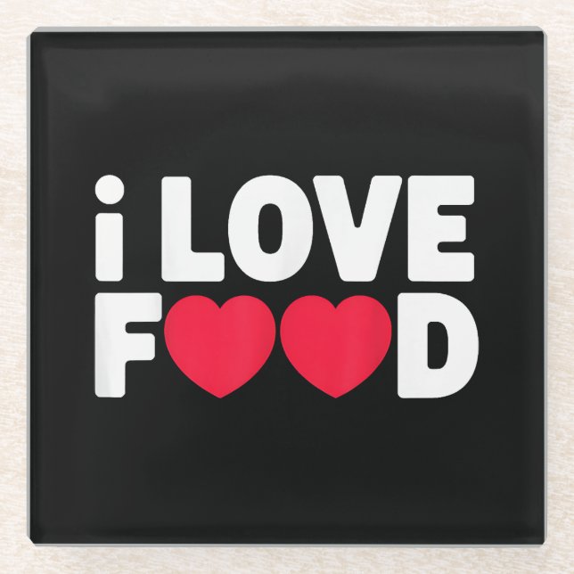 I Love Food Funny Foodie Gift for Men Glass Coaster (Front)