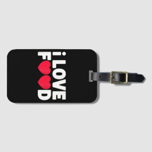 I Love Food Funny Foodie Gift for Men Luggage Tag