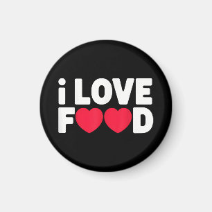 I Love Food Funny Foodie Gift for Men Magnet