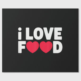 I Love Food Funny Foodie Gift for Men Wrapping Paper