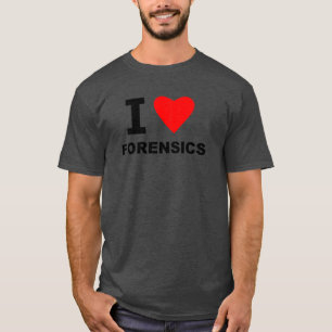I Love Forensics T-Shirt