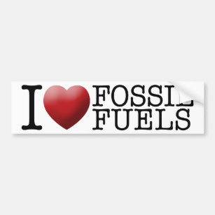 I love fossil fuels bumper sticker
