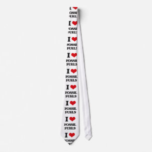 i LOVE fOSSIL fUELS Tie