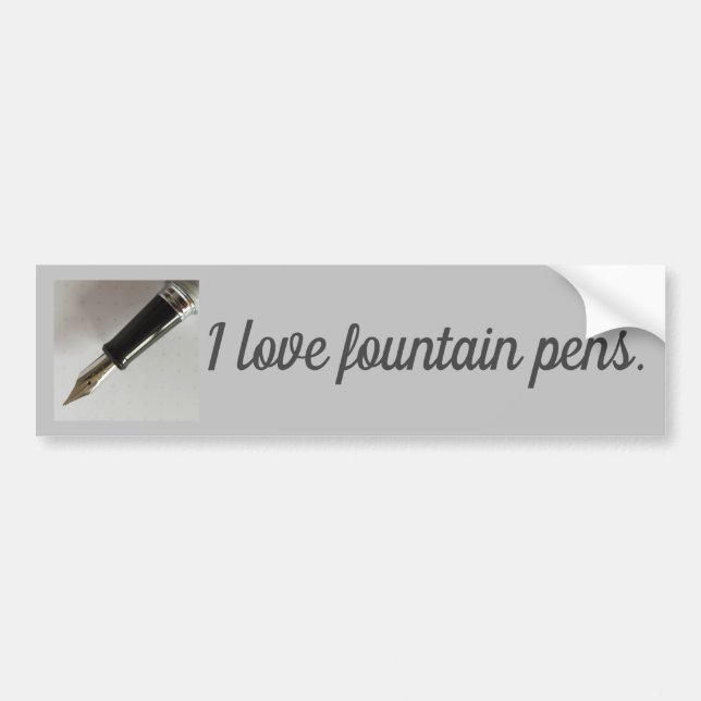 I Love Fountain Pens Bumper Sticker (Front)