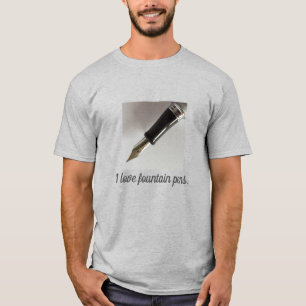 I Love Fountain Pens T-Shirt