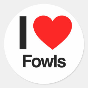 i love fowls classic round sticker