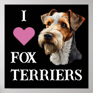 I Love Fox Terriers (Wire Hair Fox Terrier)  Poster