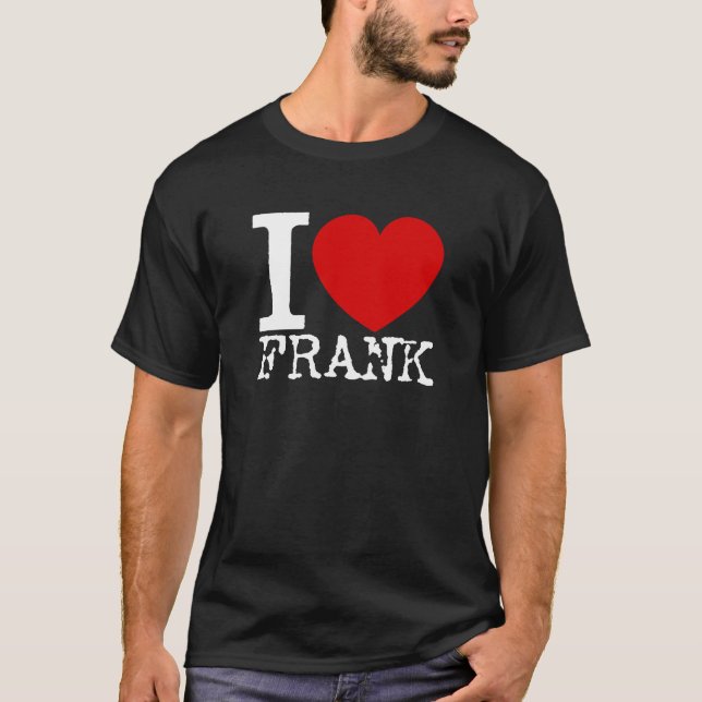 I Love Frank (White) T-Shirt (Front)