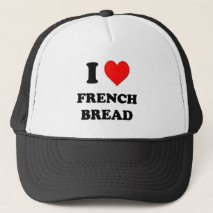 I Love French Bread Trucker Hat